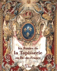 Les Routes De La Tapisserie En Ile-De-France