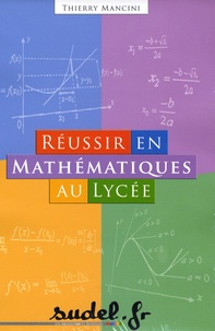 Thierry Mancini - Réussir en mathématiques au lycée.