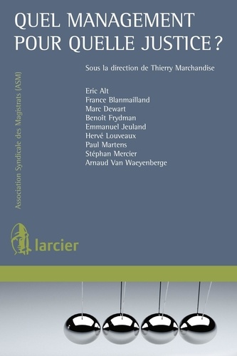 Thierry Marchandise - Quel management pour quelle justice ?.