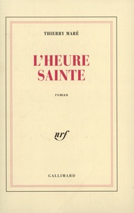 Thierry Maré - L'Heure Sainte.
