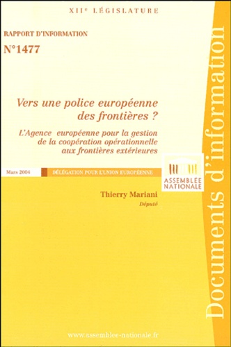 Thierry Mariani - Vers une police européenne des frontières? - L'agence européenne pour la gestion de la coopération opérationnelle aux frontières extérieures.