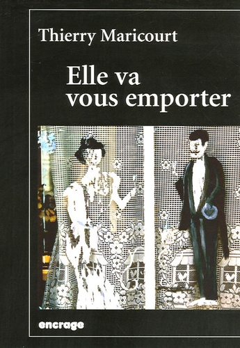 Thierry Maricourt - Elle va vous emporter.