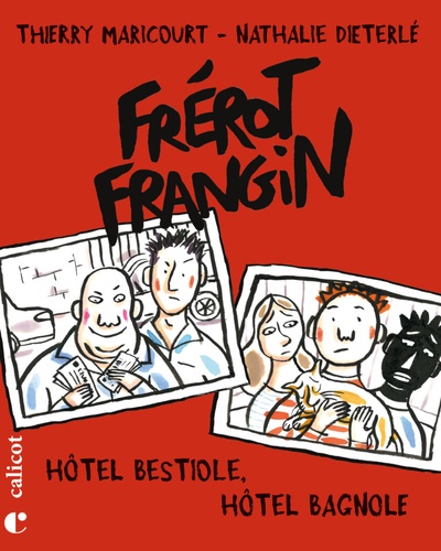 Frérot Frangin  Hôtel bestiole, hôtel bagnole