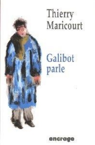 Thierry Maricourt - Galibot Parle.