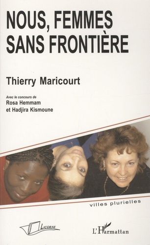 Thierry Maricourt et Yassine Chaib - Nous, femmes sans frontière.
