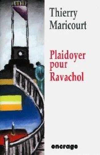 Thierry Maricourt - Plaidoyer pour Ravachol.