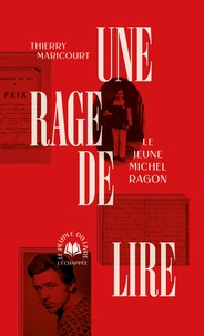Thierry Maricourt - Une rage de lire - Le jeune Michel Ragon.