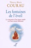 Thierry-Marie Courau - Les fontaines de l'éveil - La rencontre d'un jeune trader et d'une nonne tibétaine.