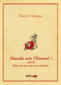 Thierry Marignac - Maudit soit l'Eternel.