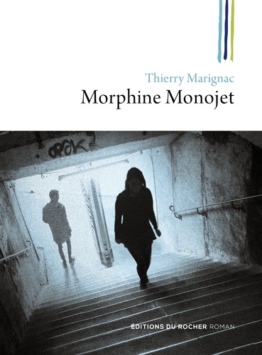 Morphine Monojet ou Les fils perdus