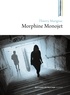 Thierry Marignac - Morphine Monojet ou Les fils perdus.