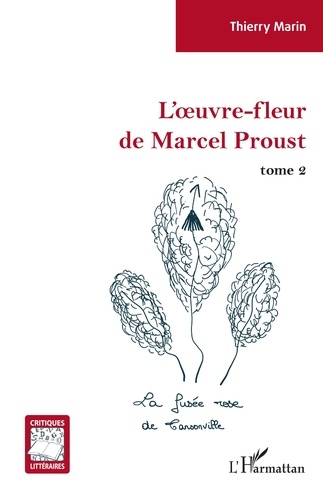 L'oeuvre-fleur de Marcel Proust. Tome 2, La fusée rose de Tansonville