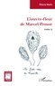 Thierry Marin - L'oeuvre-fleur de Marcel Proust - Tome 2, La fusée rose de Tansonville.