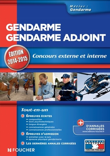 Thierry Marquetty et Véronique Saunier - Gendarme Gendarme adjoint - Concours externe et interne - Nº65 - Edition 2014-2015.
