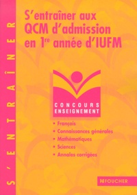 Thierry Marquetty et  Collectif - S'entraîner aux QCM d'admission en 1ère année d'IUFM.