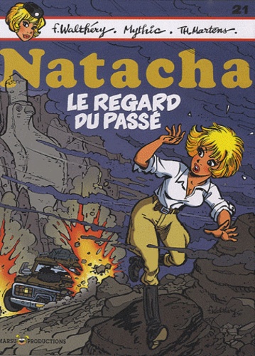 Thierry Martens et François Walthéry - Natacha Tome 21 : Le regard du passé.