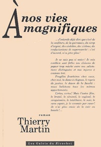 Thierry Martin - A nos vies magnifiques.