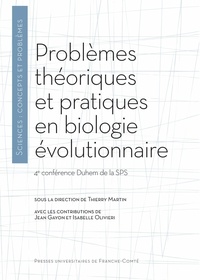 Thierry Martin - Problèmes théoriques et pratiques en biologie évolutionnaire - 4e conférence Duhem de la SPS.
