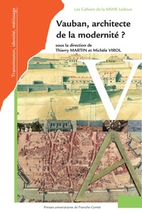 Thierry Martin et Michèle Virol - Vauban, architecte de la modernité ?.