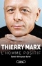 Thierry Marx - L'homme positif - Savoir être pour durer.