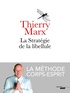 Thierry Marx - La stratégie de la libellule - La méthode corps-esprit.