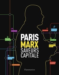 Thierry Marx et Odile Bouhier - Paris Marx - Saveurs capitale.