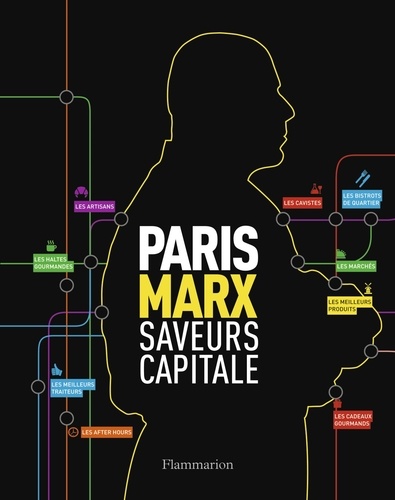 Thierry Marx et Odile Bouhier - Paris Marx - Saveurs capitale.