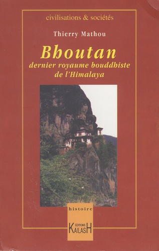 Le Bouthan. Dernier royaume bouddhiste de l'Himalaya