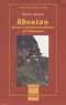 Thierry Mathou - Le Bouthan - Dernier royaume bouddhiste de l'Himalaya.