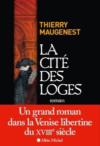 Thierry Maugenest - La Cité des loges - Les enquêtes de Goldoni.
