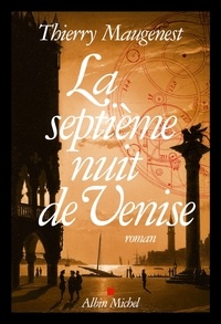 Thierry Maugenest - La Septième nuit de Venise - Les enquêtes de Goldoni.