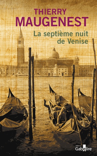 Thierry Maugenest - La septième nuit de Venise - Les enquêtes de Goldoni.