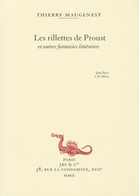Thierry Maugenest - Les Rillettes de Proust - Et autres fantaisies littéraires.