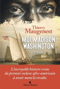 Thierry Maugenest - Moi, Madison Washington.