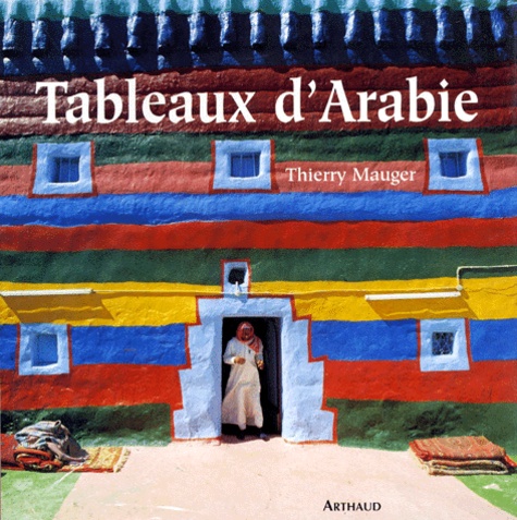Thierry Mauger - Tableaux d'Arabie.