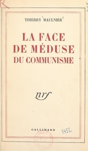 Thierry Maulnier - La face de méduse du communisme.