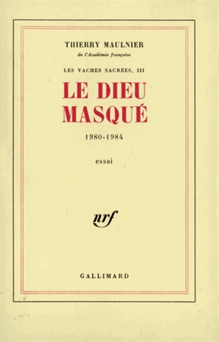 Thierry Maulnier - Le Dieu masque (1980-1984).