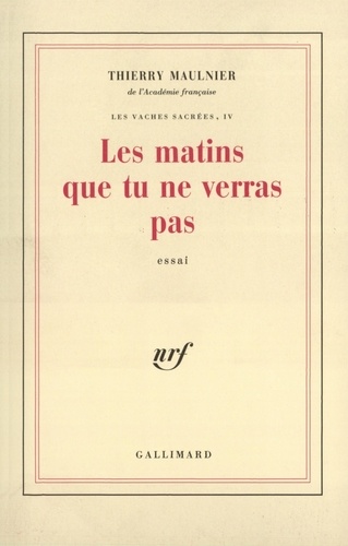 Thierry Maulnier - Les matins que tu ne verras pas.