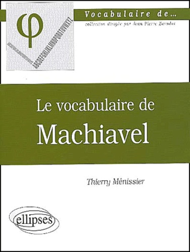 Thierry Ménissier - Le vocabulaire de Machiavel.
