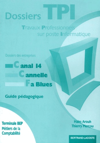 Dossiers Tpi Terminale Bep Comptabilite Guide De Thierry Mercou Livre Decitre