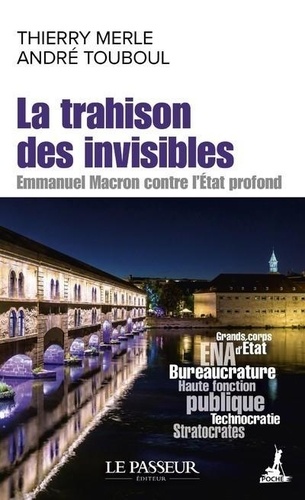 La trahison des invisibles. Emmanuel Macron contre l'Etat profond