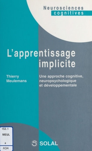 L'apprentissage implicite. Une approche cognitive, neuropsychologique et développementale