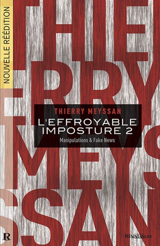 L'effroyable imposture. Tome 2, Manipulations & fake news