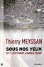Thierry Meyssan - Sous nos yeux - Du 11 septembre à Donald Trump.