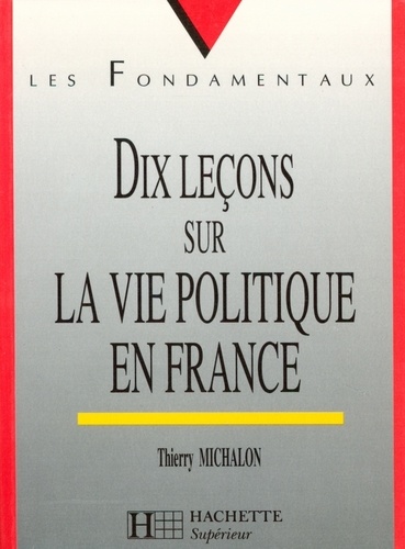 Dix leçons sur la vie politique en France