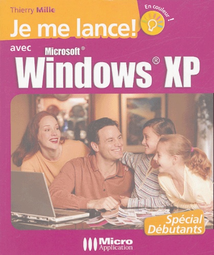 Thierry Mille - Je me lance avec Windows XP.