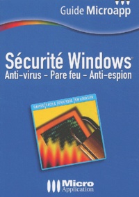 Thierry Mille - Securite Windows. Anti-Virus, Pare Feu, Anti-Espion.