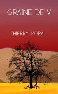 Thierry Moral - Graine de V.