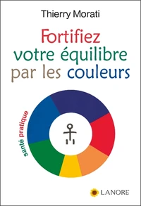 Fortifier votre équilibre par les couleurs
