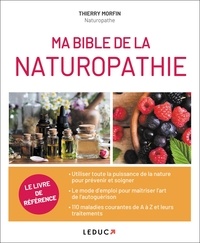 Thierry Morfin - Ma bible de la naturopathie.